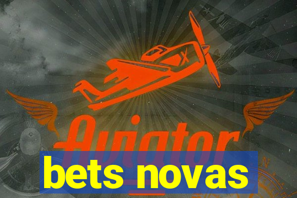 bets novas